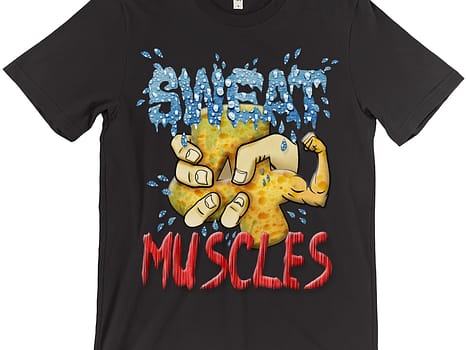 Sweat 4 Muscles T-Shirts